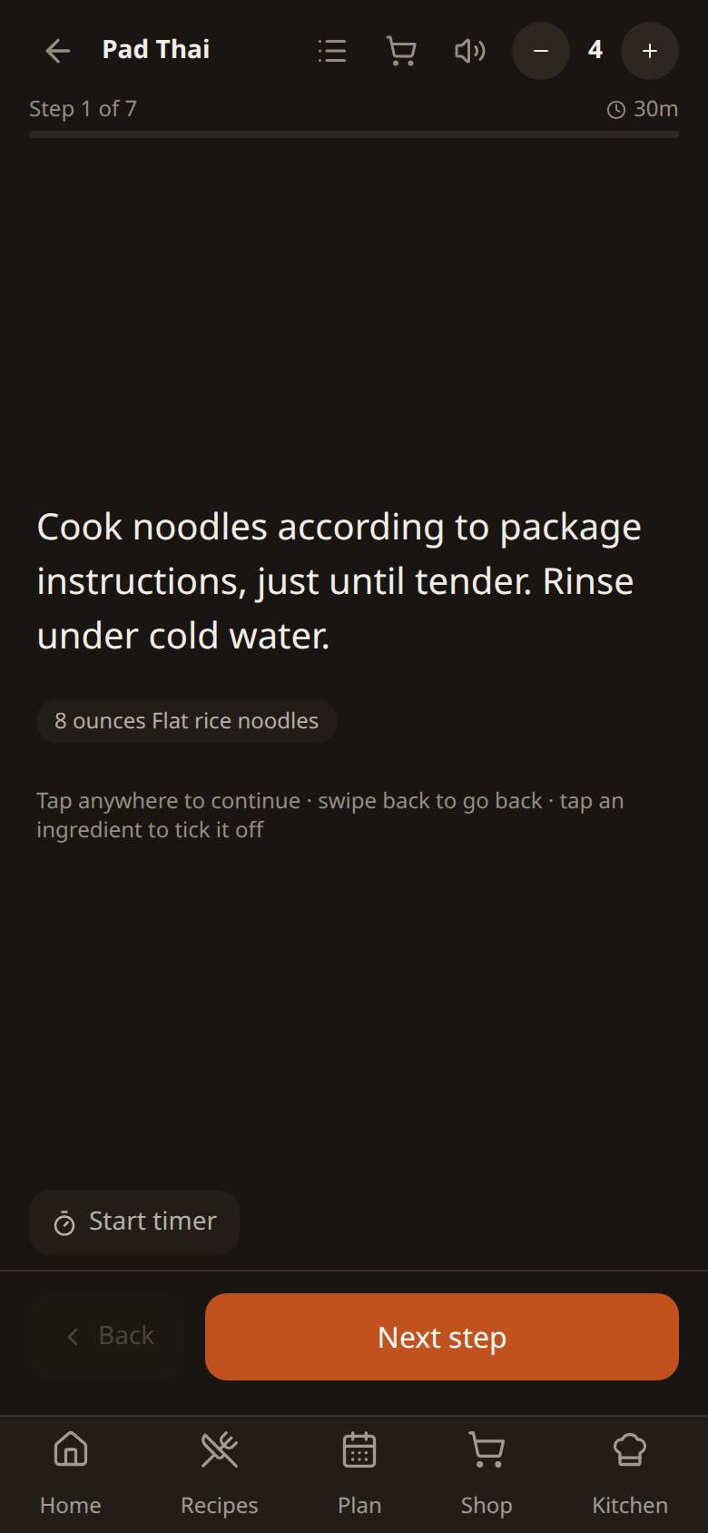 Hearth's cook view on a phone, showing Pad Thai at "Step 1 of 7" with a 30 minute total time and a serving count of 4. One instruction fills the screen — cook the noodles just until tender, then rinse under cold water — with the amount needed shown beneath it, a timer button, and a large "Next step" button.